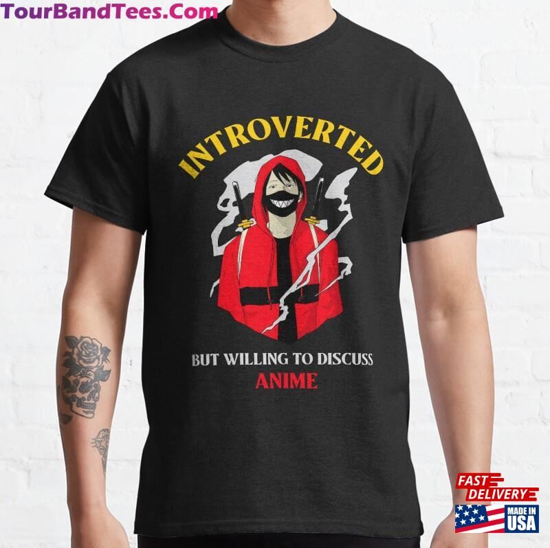 Introverted But Willing To Discuss Anime Classic T-Shirt Unisex 29Uf164459 – Utopia Fashion