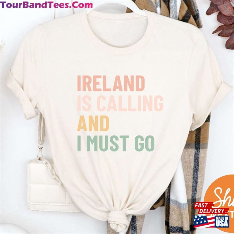 Ireland Is Calling And I Must Go Shirt Irish T-Shirt Trip To Vacation Gifts Dublin Hoodie 29Uf163733 – Utopia Fashion