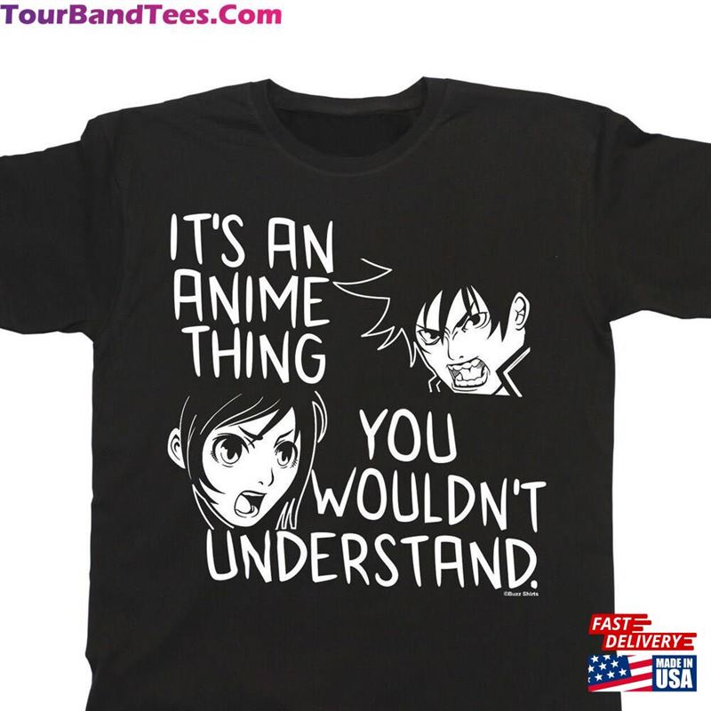 Its An Anime Thing You Wouldn’T Understand Unisex T-Shirt Classic 29Uf157342 – Utopia Fashion