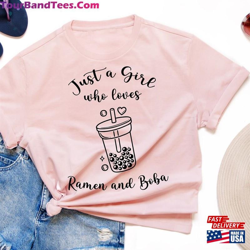 Just A Girl Who Loves Ramen And Boba Shirt T-Shirt Classic Hoodie 29Uf163902 – Utopia Fashion