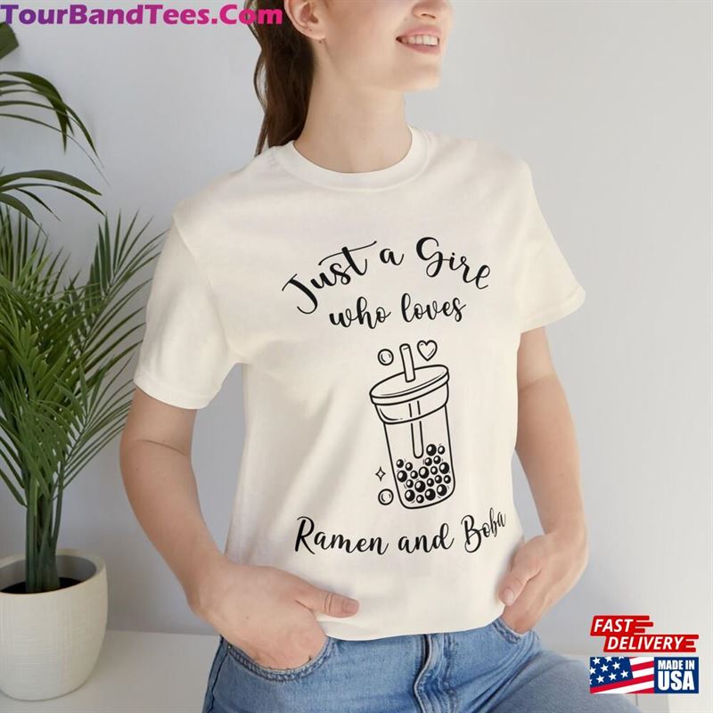 Just A Girl Who Loves Ramen And Boba Shirt T-Shirt Classic Hoodie 29Uf163902 – Utopia Fashion