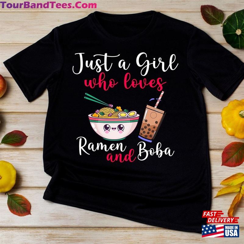 Just A Girl Who Loves Ramen And Boba Shirt T-Shirt Sweatshirt Unisex 29Uf163024 – Utopia Fashion