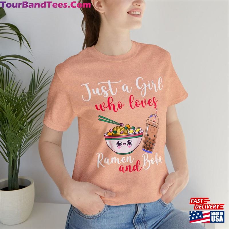 Just A Girl Who Loves Ramen And Boba Shirt T-Shirt Sweatshirt Unisex 29Uf163024 – Utopia Fashion