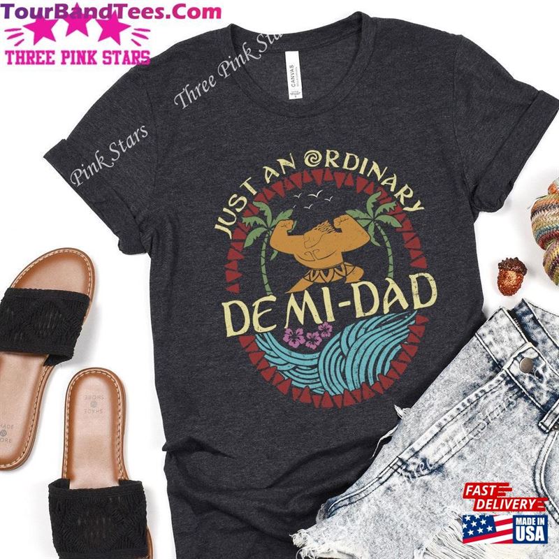 Just An Ordinary Demi Dad Shirt Maui For Tee Sweatshirt Hoodie 29Uf157547 – Utopia Fashion