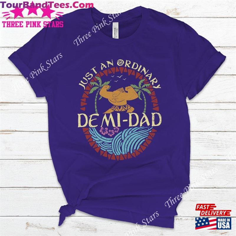 Just An Ordinary Demi Dad Shirt Maui For Tee Sweatshirt Hoodie 29Uf157547 – Utopia Fashion