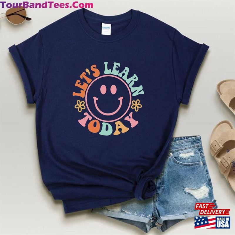 Let’S Learn Today Shirts Funny Teacher Shirt Sweatshirt Classic 29Uf142086 – Utopia Fashion