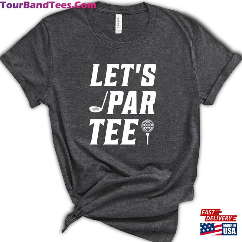 Let’S Par Tee Shirt Golf T-Shirt Hoodie 29Uf152282 – Utopia Fashion