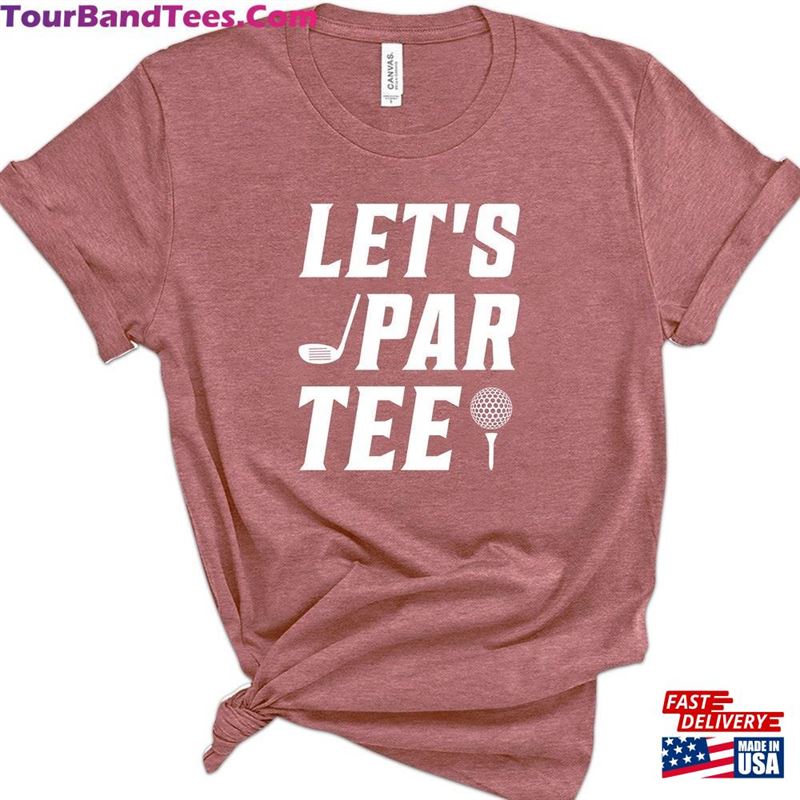 Let’S Par Tee Shirt Golf T-Shirt Hoodie 29Uf152282 – Utopia Fashion