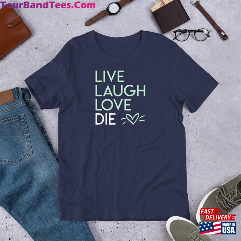 Live Laugh Love Die Lt Shirt Emo Goth Wear Classic Unisex 29Uf163485 – Utopia Fashion