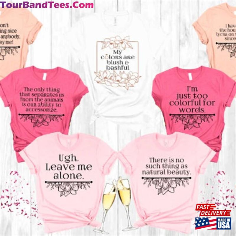 Magnolias Movie Quote Cute Custom Bachelorette Shirt Sweatshirt Classic 29Uf147149 – Utopia Fashion