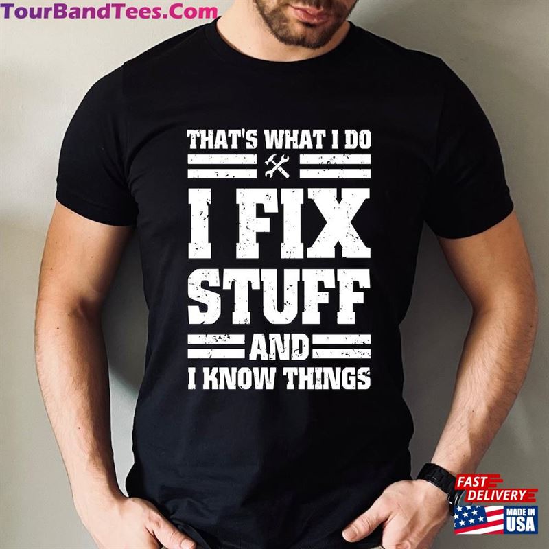 Mechanic That’S What I Do Fix Stuff And Know Things Shirt Sarcastic T-Shirt Sweatshirt 29Uf164105 – Utopia Fashion