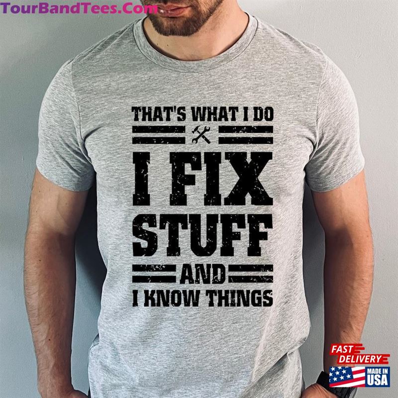 Mechanic That’S What I Do Fix Stuff And Know Things Shirt Sarcastic T-Shirt Sweatshirt 29Uf164105 – Utopia Fashion