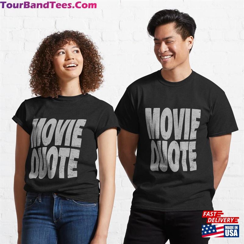 Movie Quote Classic T-Shirt Hoodie Unisex 29Uf163818 – Utopia Fashion