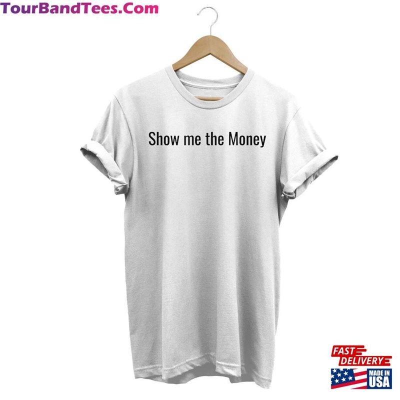 Movie Quotes Shirt Show Me The Money T-Shirt Unisex 29Uf157243 – Utopia Fashion