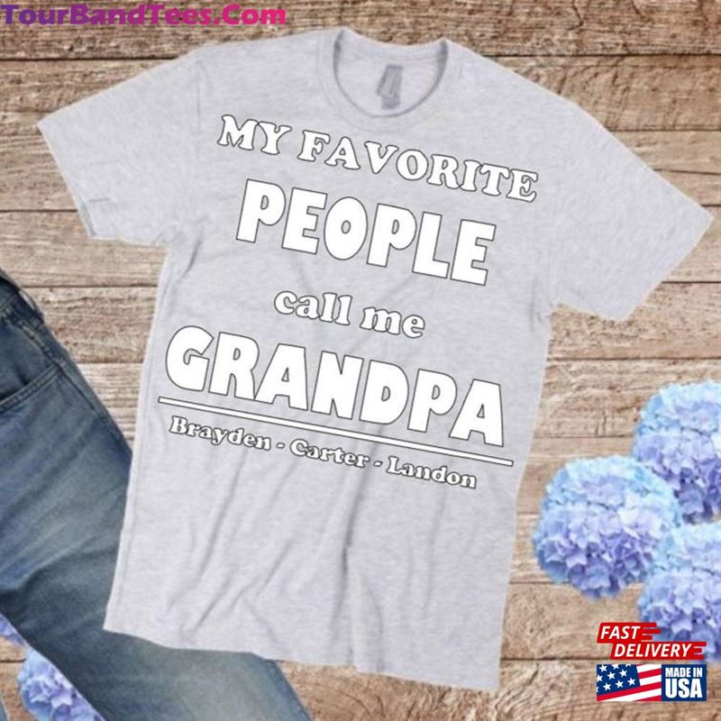 My Favorite People Call Me Grandpa Personalized Shirt Hoodie Classic 29Uf163031 – Utopia Fashion