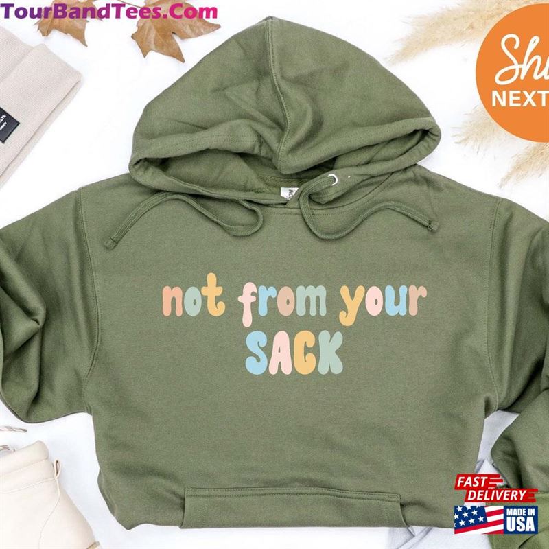 Not From Your Sack Sweatshirt Funny Fathers Day Gift Stepfather Daddy Hoodie Step Dad Crewneck Gag Unisex T-Shirt 29Uf157097 – Utopia Fashion