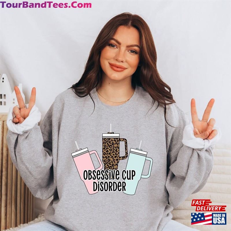 Obsessive Cup Disorder Sweatshirt 40Oz Tumbler Shirt T-Shirt Unisex 29Uf157139 – Utopia Fashion