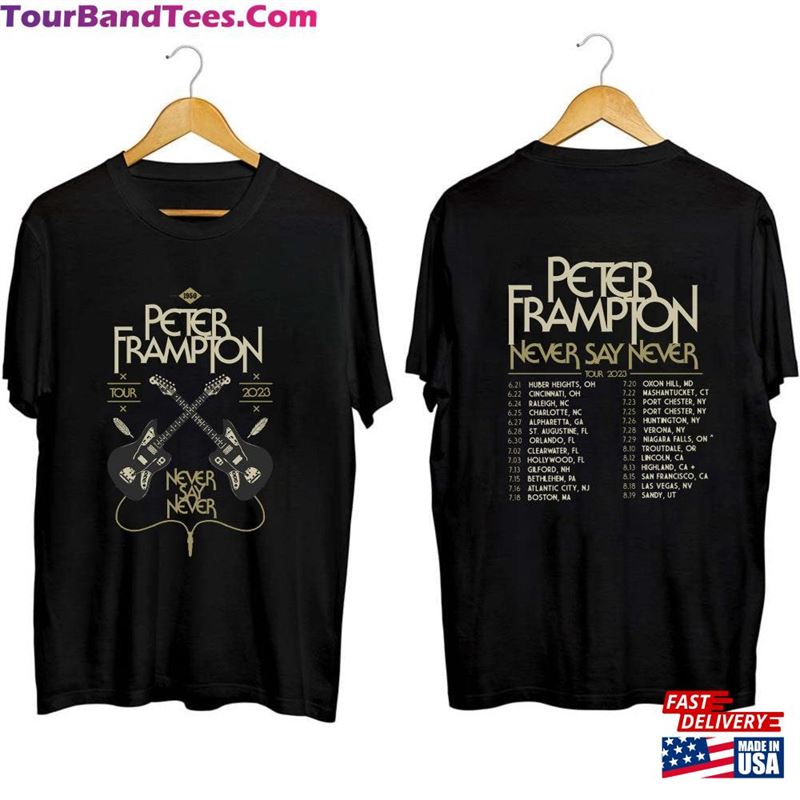 Peter Frampton Tour Never Say Shirt Fan Concert Sweatshirt Unisex 29Uf152232 – Utopia Fashion