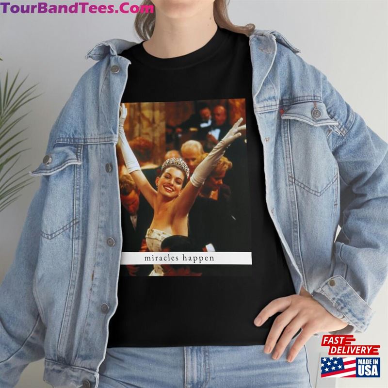 Princess Diaries Inspired Miracles Happen Tee Unisex Sweatshirt 29Uf147158 – Utopia Fashion