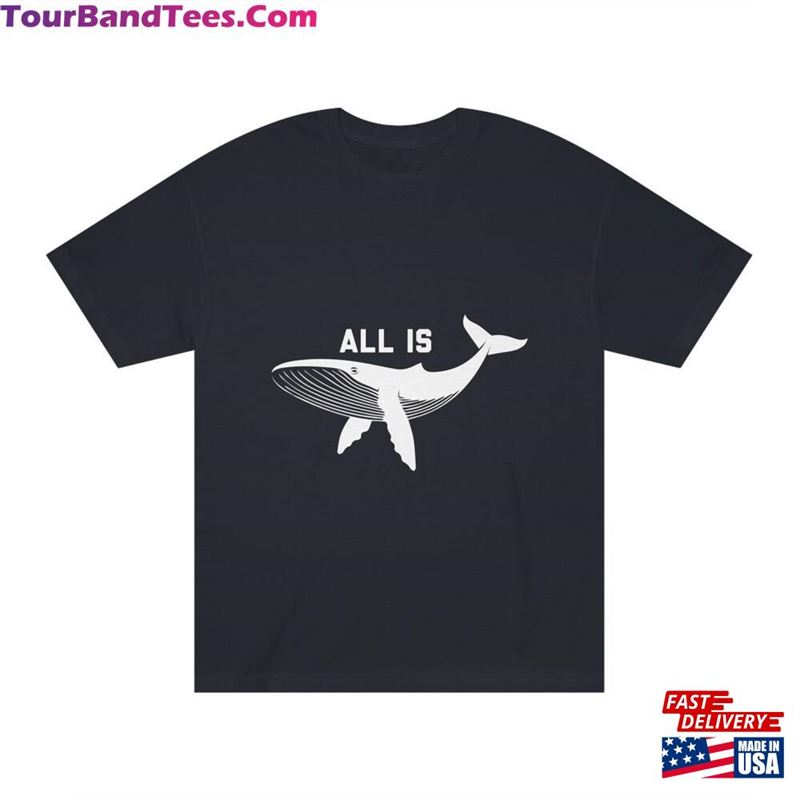 Pun T-Shirt All Is Whale Shirt Cartoon Graphic Tee Unisex 29Uf163309 – Utopia Fashion