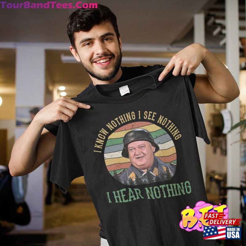 Sergeant Schultz I Know Nothing See Hear T-Shirt Shirt Sgt Hoodie Sweatshirt 29Uf163100 – Utopia Fashion