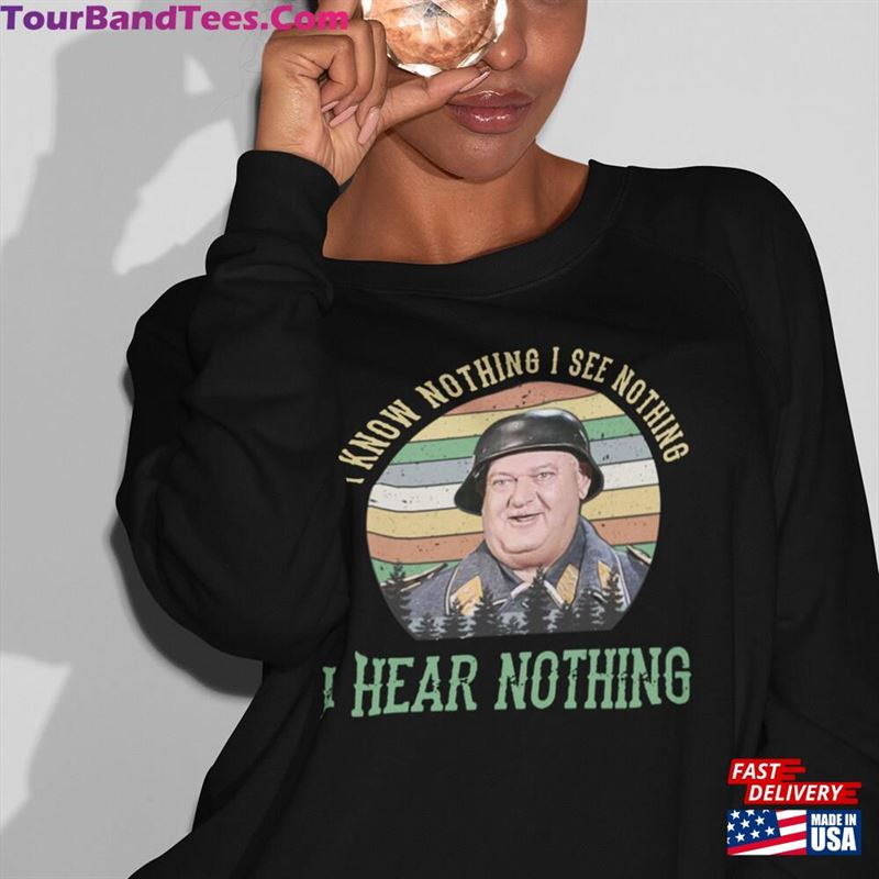 Sergeant Schultz I Know Nothing See Hear T-Shirt Shirt Sgt Hoodie Sweatshirt 29Uf163100 – Utopia Fashion