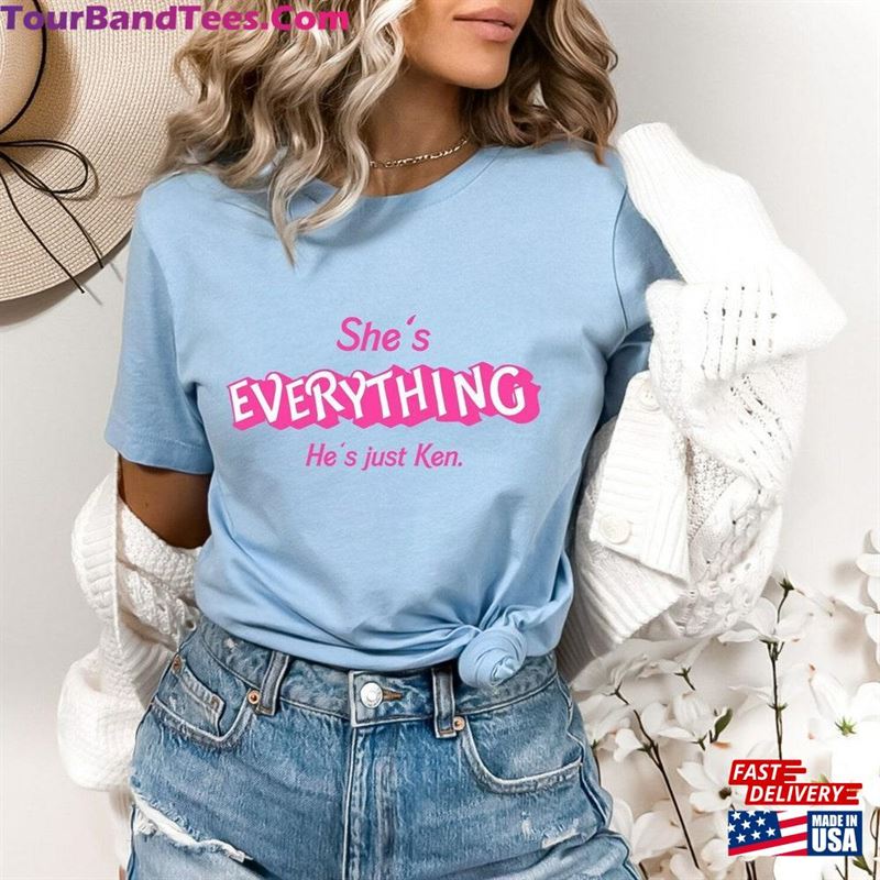 She’S Everything He Just Ken Shirt Classic Sweatshirt 29Uf163724 – Utopia Fashion