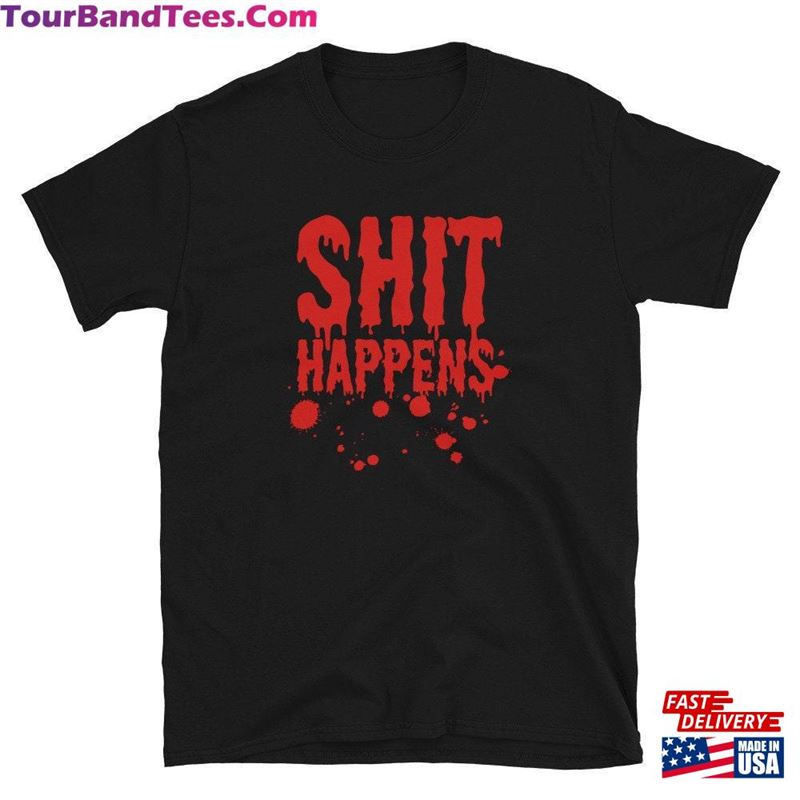 Shit Happens Shirt Horror Movie Gifts Unisex Sweatshirt 29Uf147472 – Utopia Fashion