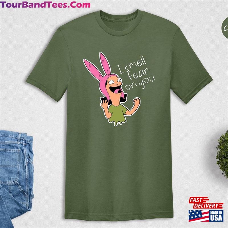 Smell Fear On You Louise Belcher Shirt Bob’S Burgers Unisex T-Shirt 29Uf157355 – Utopia Fashion