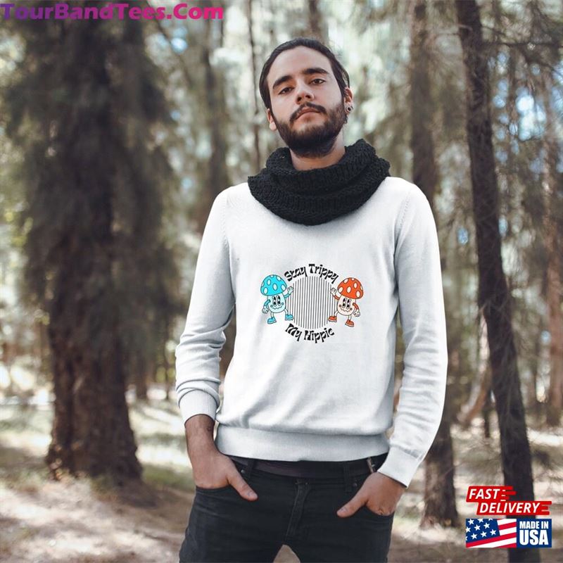 Stay Trippy My Hippie Funny Weird Sweatshirt Classic Unisex 29Uf147622 – Utopia Fashion