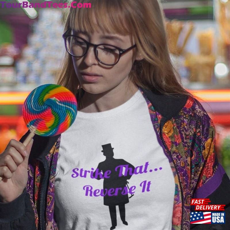 Strike That Reverse It Willie Factory Wonka Cute Movie Quote Design Shirt Top Hat Silhouette Unisex Heavy Cotton Tee Classic T-Shirt 29Uf147503 – Utopia Fashion