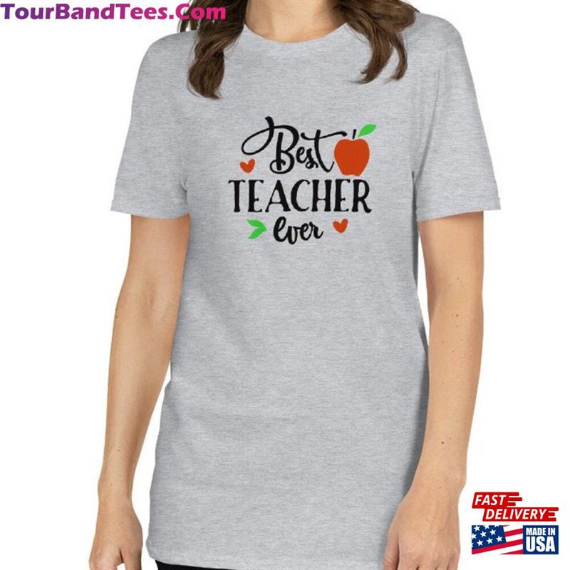 Teacher Shirt Best Ever Motivational T-Shirt Unisex 29Uf147195 – Utopia Fashion