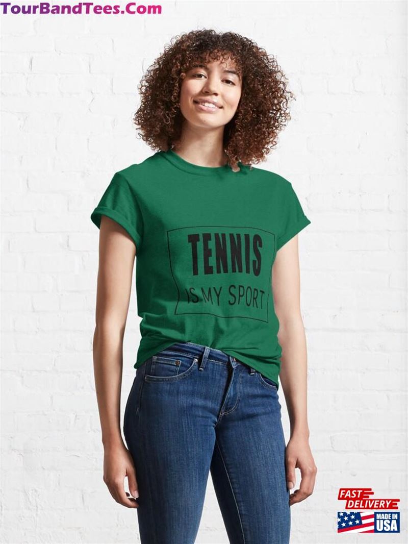 Tennis Is My Sport Classic T-Shirt Hoodie 29Uf163909 – Utopia Fashion