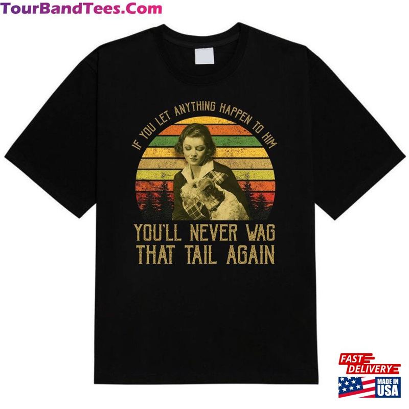 The Thin Man Shirt Nora Charles If You Let Anything Happen To Him’Ll Never Wag That Tail Vintage T-Shirt Sweatshirt Unisex 29Uf163736 – Utopia Fashion