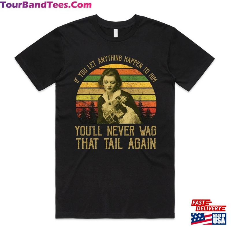 The Thin Man Shirt Nora Charles If You Let Anything Happen To Him’Ll Never Wag That Tail Vintage T-Shirt Sweatshirt Unisex 29Uf163736 – Utopia Fashion