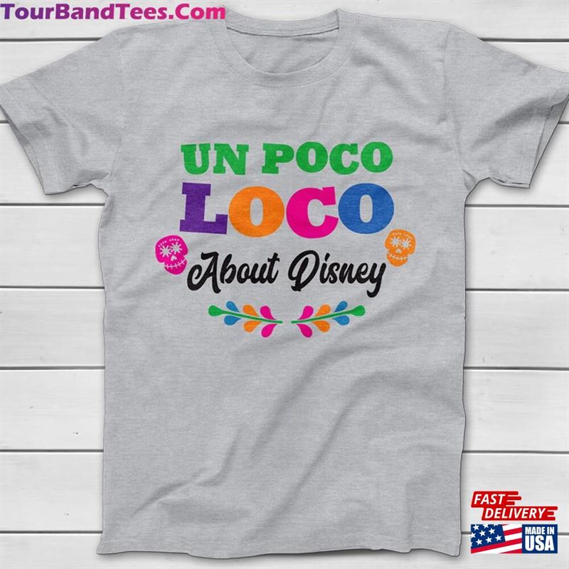 Un Poco Loco About Disney Coco Inspired Tee Funny T-Shirts Hoodie Sweatshirt 29Uf147586 – Utopia Fashion