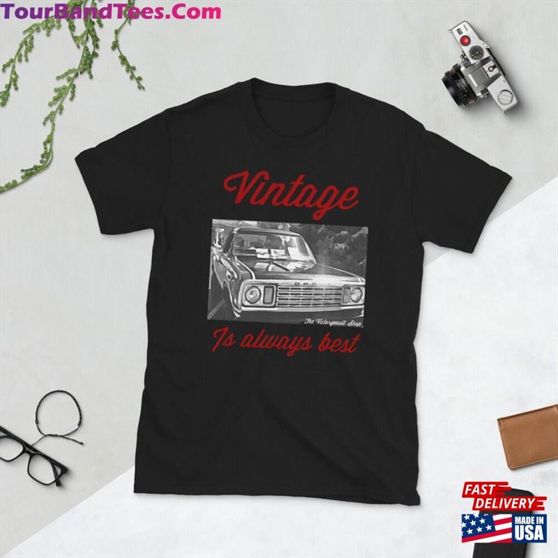 Vintage Is Always Best T-Shirt Old Truck Novelty Unisex Classic 29Uf142303 – Utopia Fashion