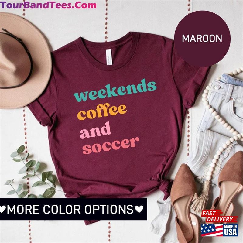 Weekends Coffee And Soccer Gift For Player Sport Shirt Mom T-Shirt Classic 29Uf163918 – Utopia Fashion