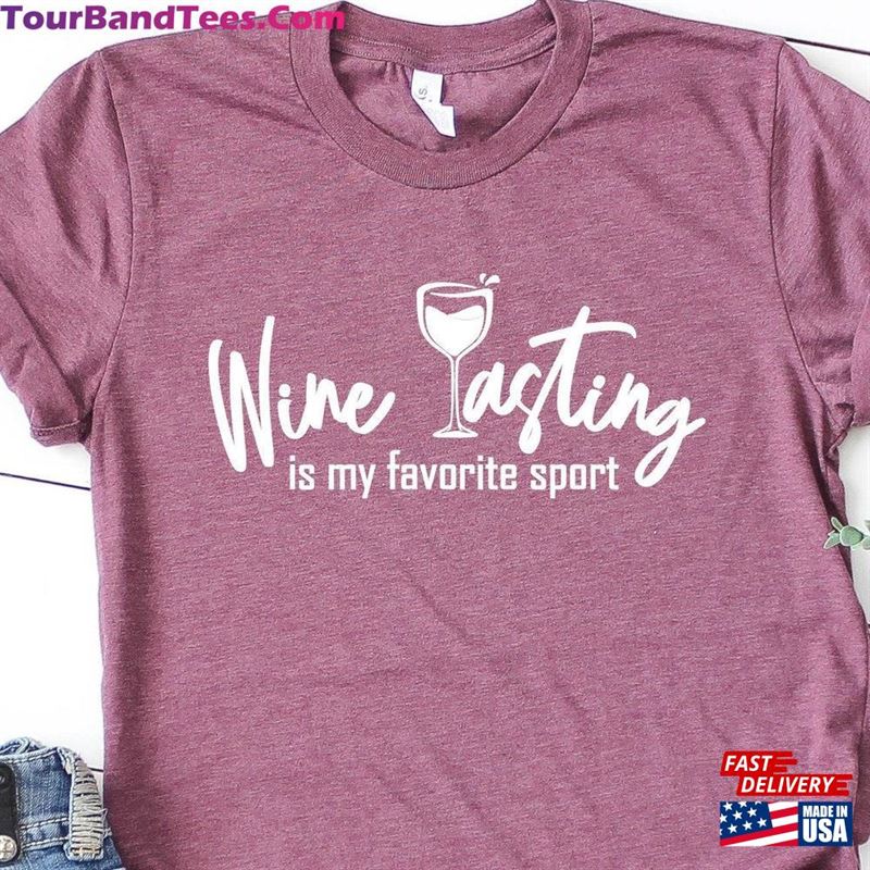 Wine Tasting Is My Favorite Sport Shirt Winery Tour T-Shirt Classic 29Uf157460 – Utopia Fashion